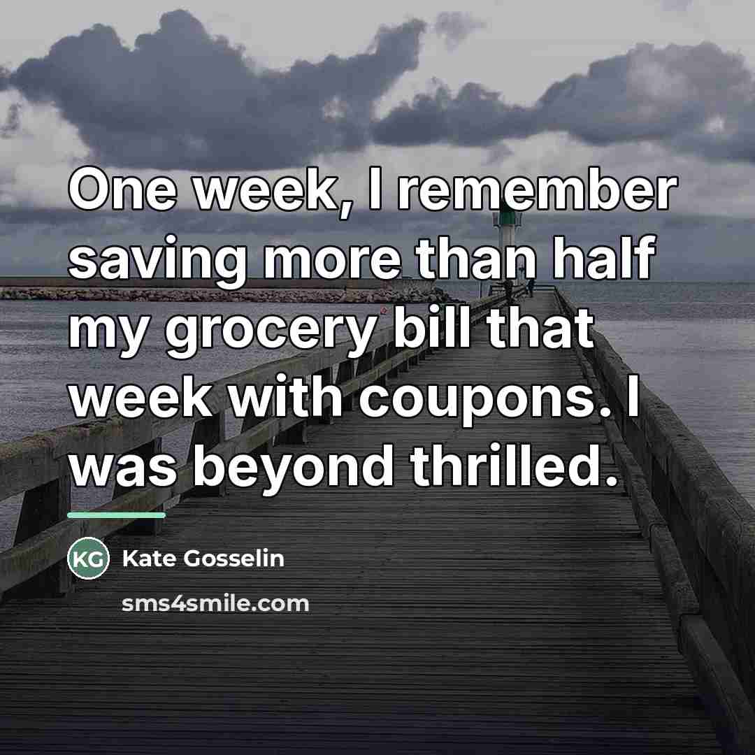 “One week, I remember saving more than half my grocery…” quote by Kate Gosselin