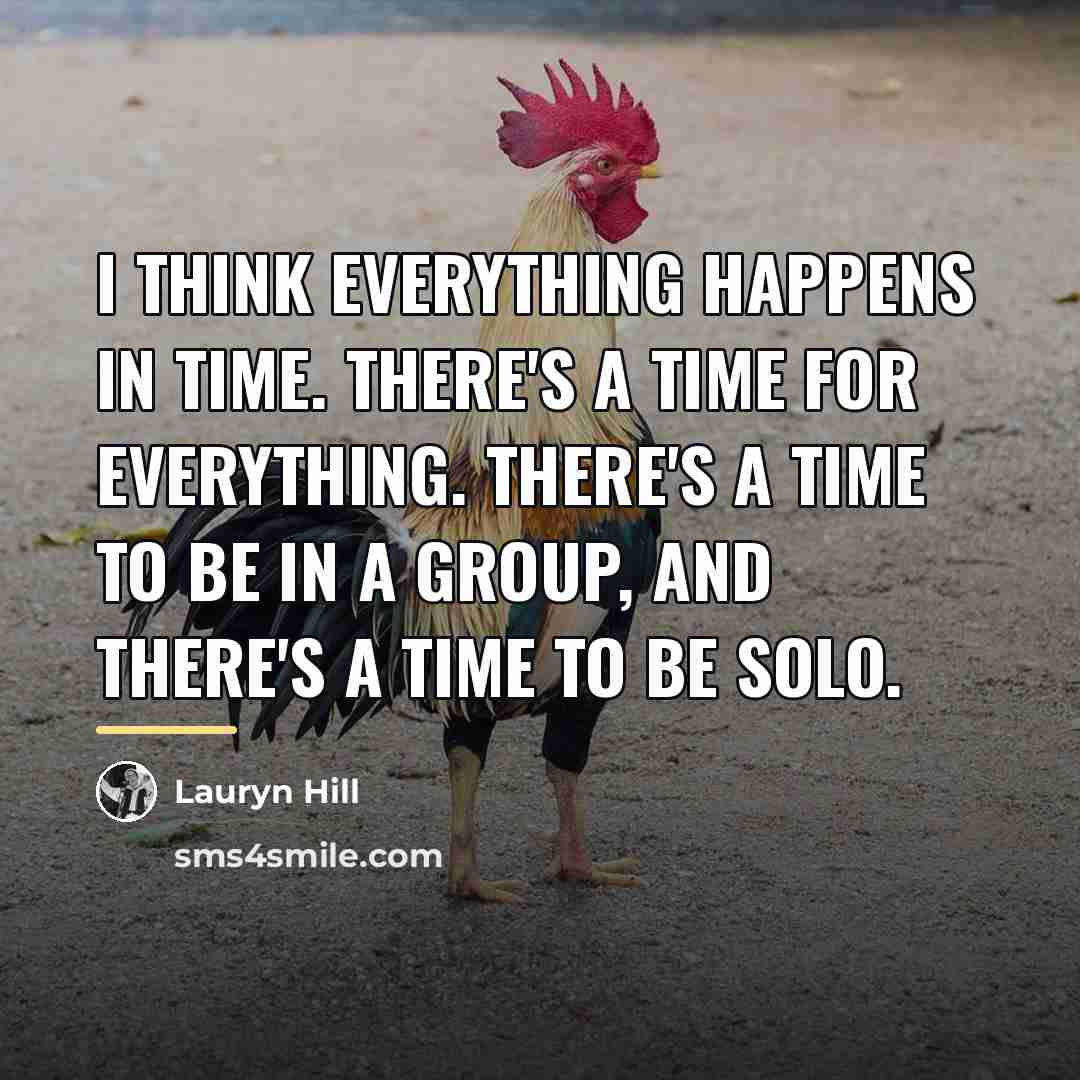 “I think everything happens in time. There's a time for…” quote by Lauryn Hill