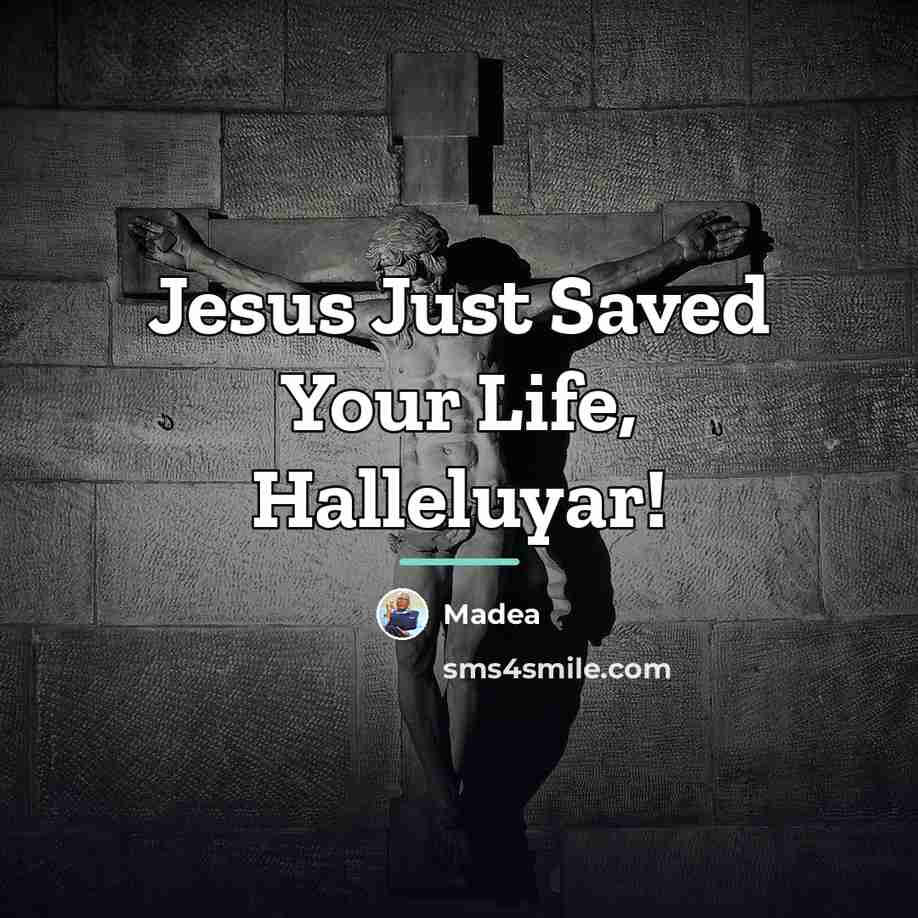 “Jesus Just Saved Your Life, Halleluyar!…” quote by Madea