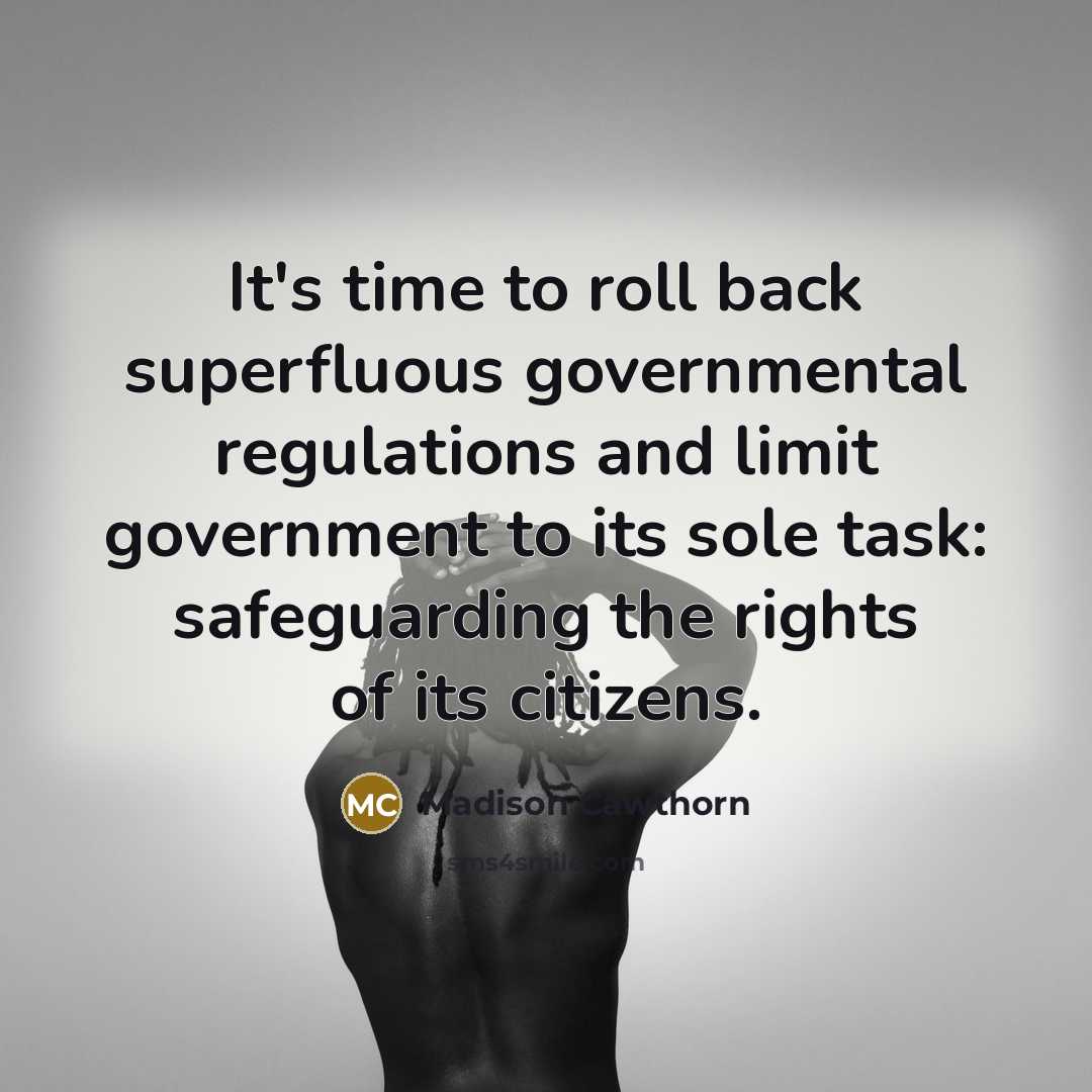 “It's time to roll back superfluous governmental regulations and limit…” quote by Madison Cawthorn