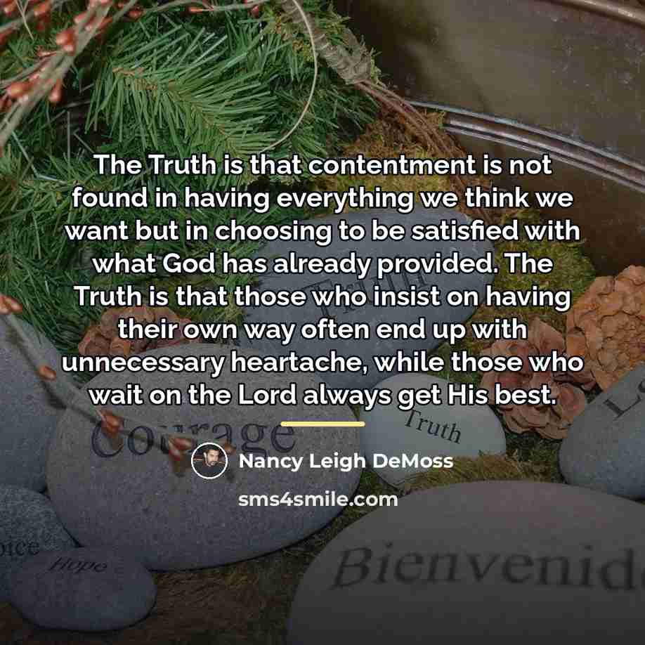 “The Truth is that contentment is not found in having…” quote by Nancy Leigh DeMoss