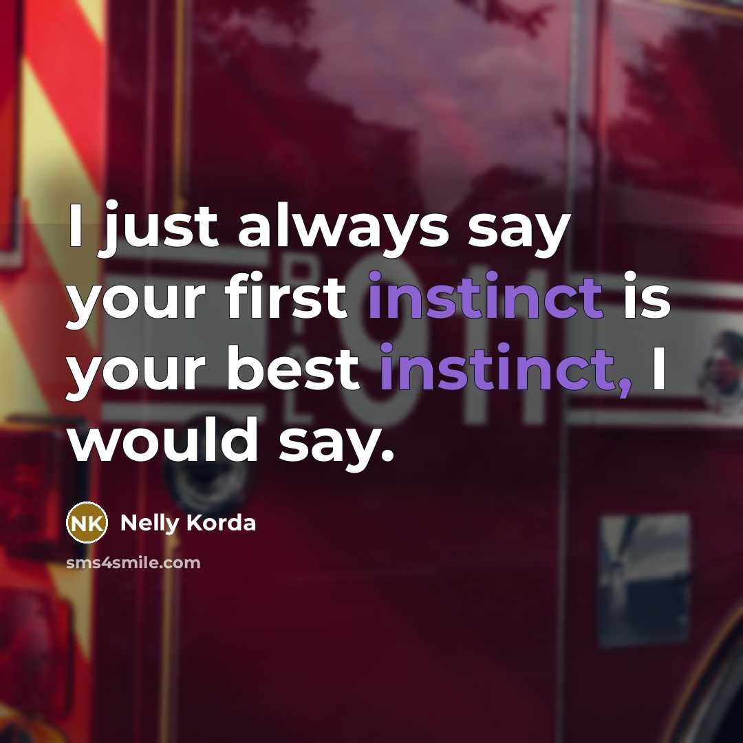 “I just always say your first instinct is your best…” quote by Nelly Korda