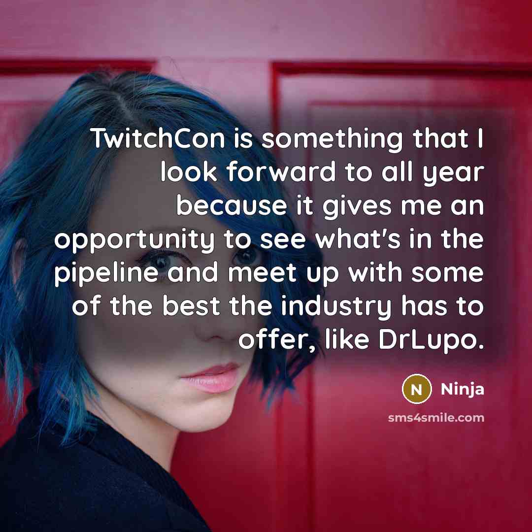 “TwitchCon is something that I look forward to all year…” quote by Ninja