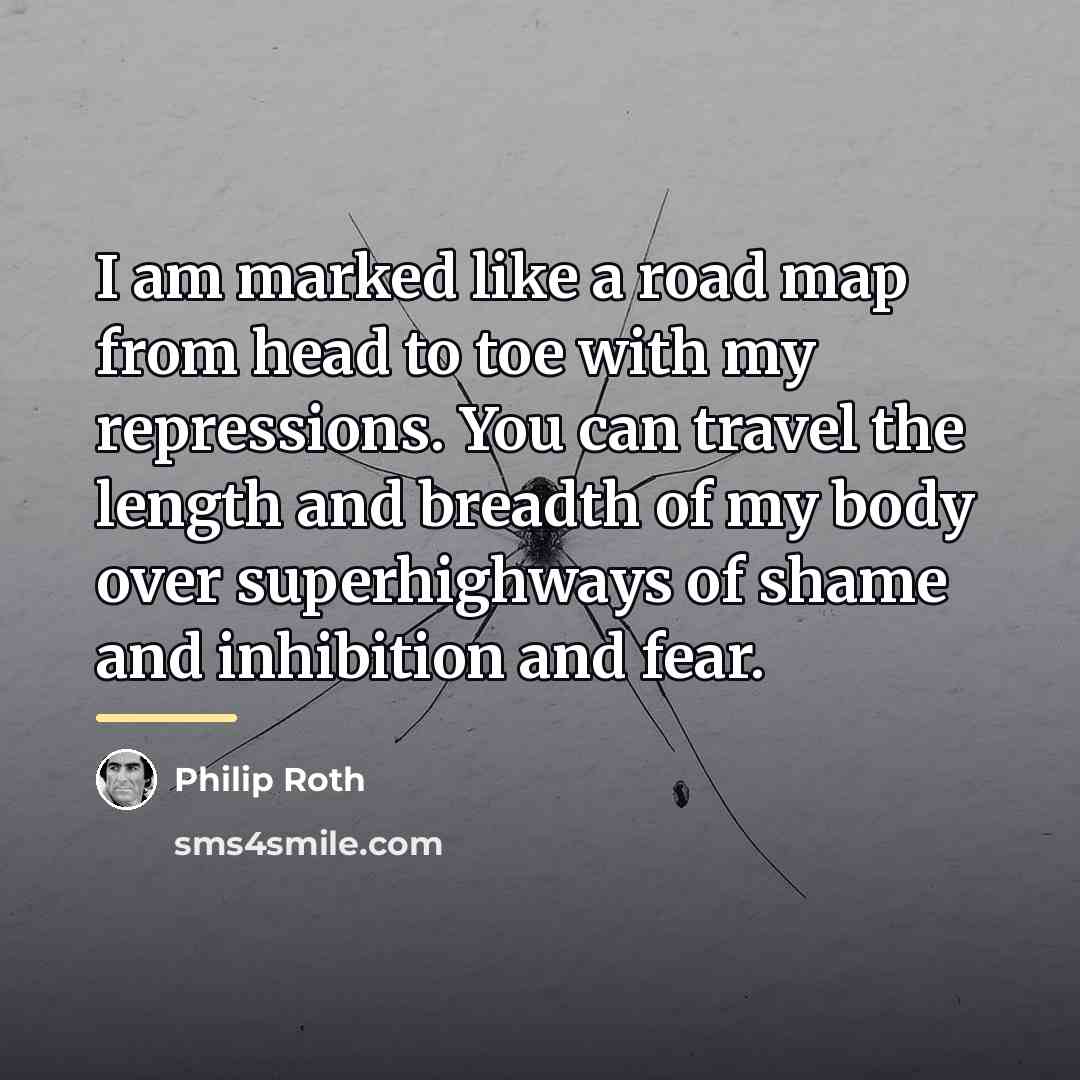 “I am marked like a road map from head to…” quote by Philip Roth