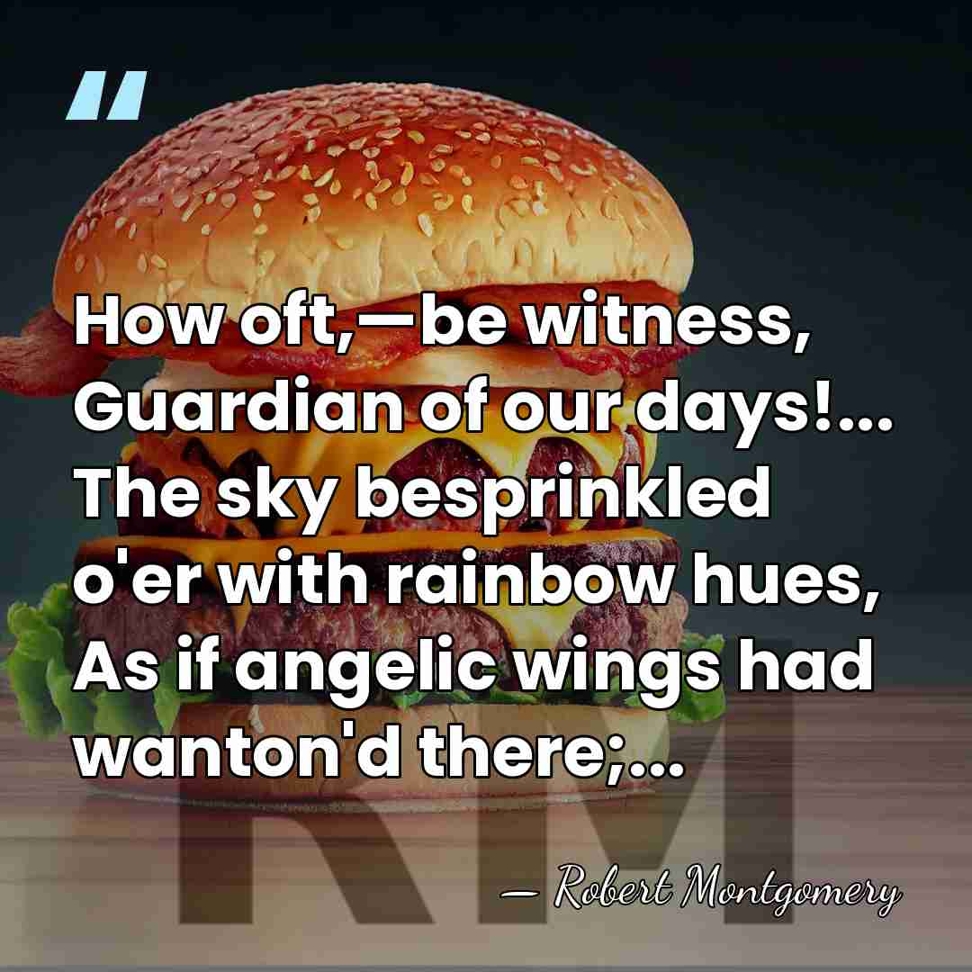 How oft,—be witness, Guardian of our days!... The sky besprinkled o'er with&hellip; - Robert Montgomery