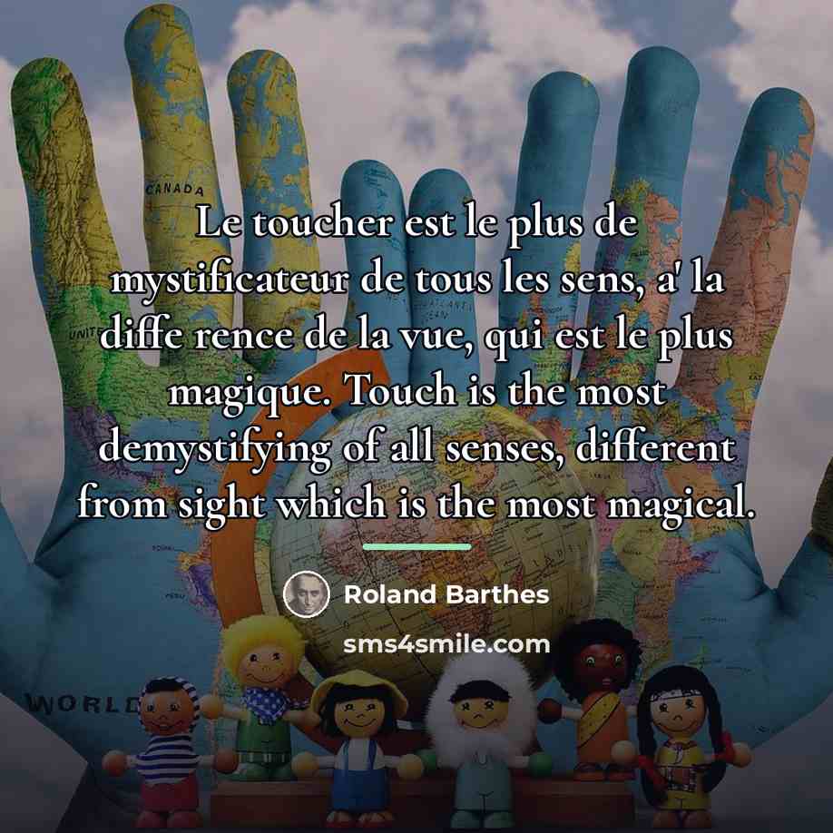 “Le toucher est le plus de mystificateur de tous les…” quote by Roland Barthes