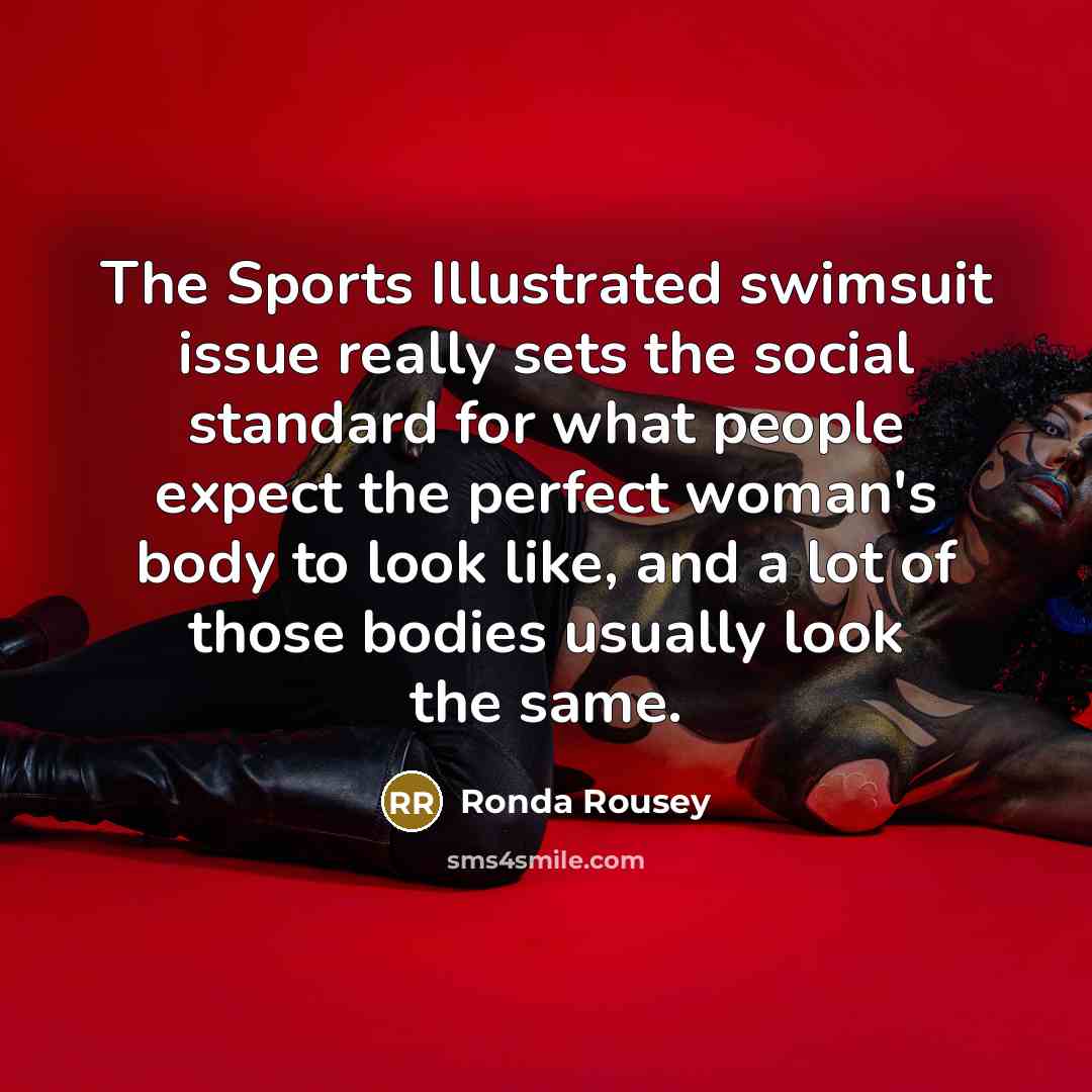 “The Sports Illustrated swimsuit issue really sets the social standard…” quote by Ronda Rousey