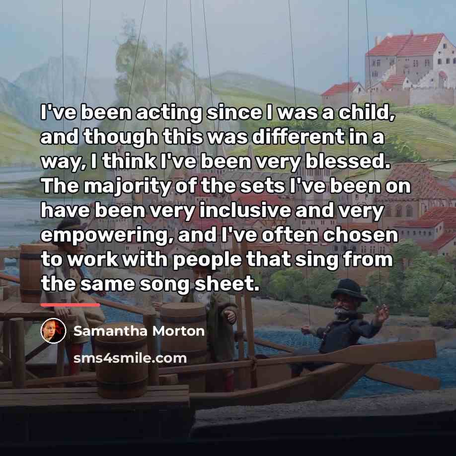 “I've been acting since I was a child, and though…” quote by Samantha Morton