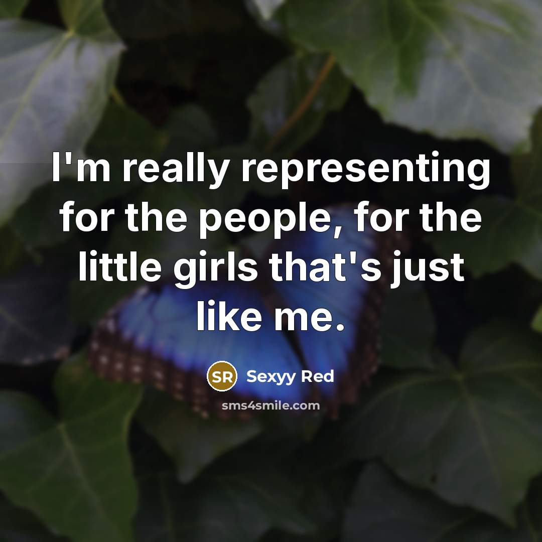“I'm really representing for the people, for the little girls…” quote by Sexyy Red