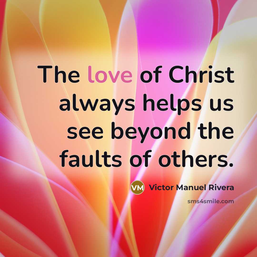 “The love of Christ always helps us see beyond the…” quote by Victor Manuel Rivera
