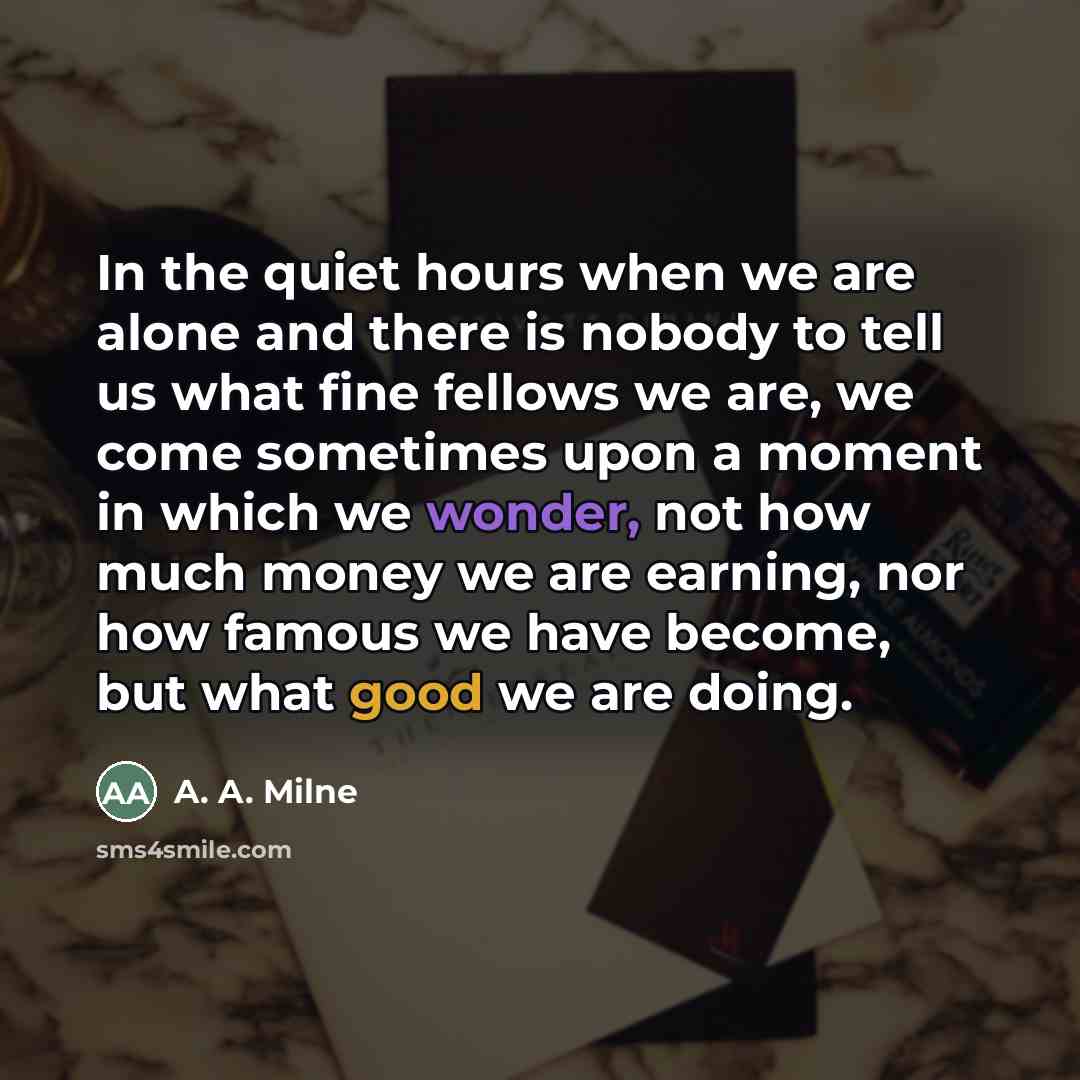 “In the quiet hours when we are alone and there…” quote by A. A. Milne