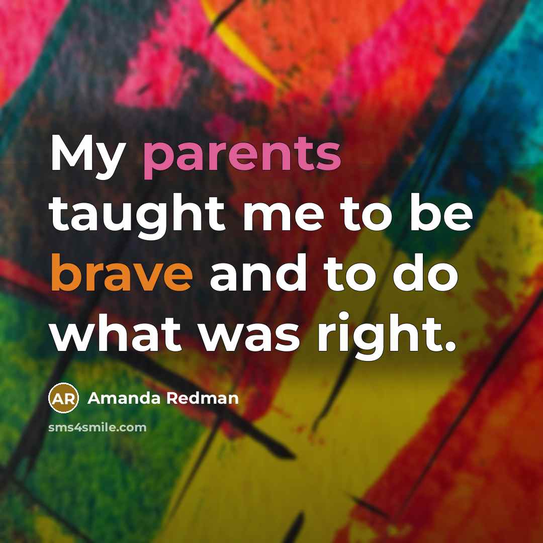 “My parents taught me to be brave and to do…” quote by Amanda Redman