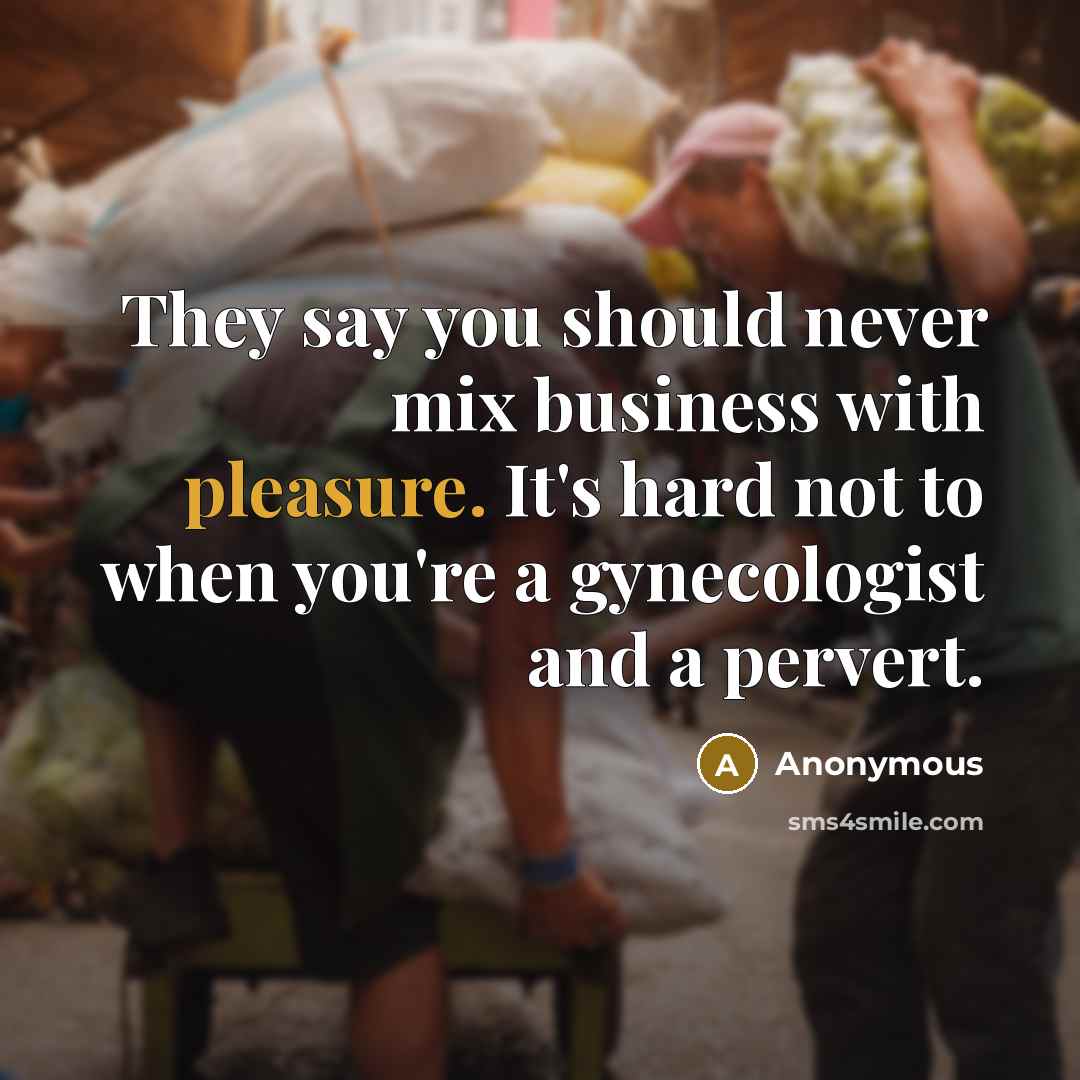 “They say you should never mix business with pleasure. It's…” quote by Anonymous