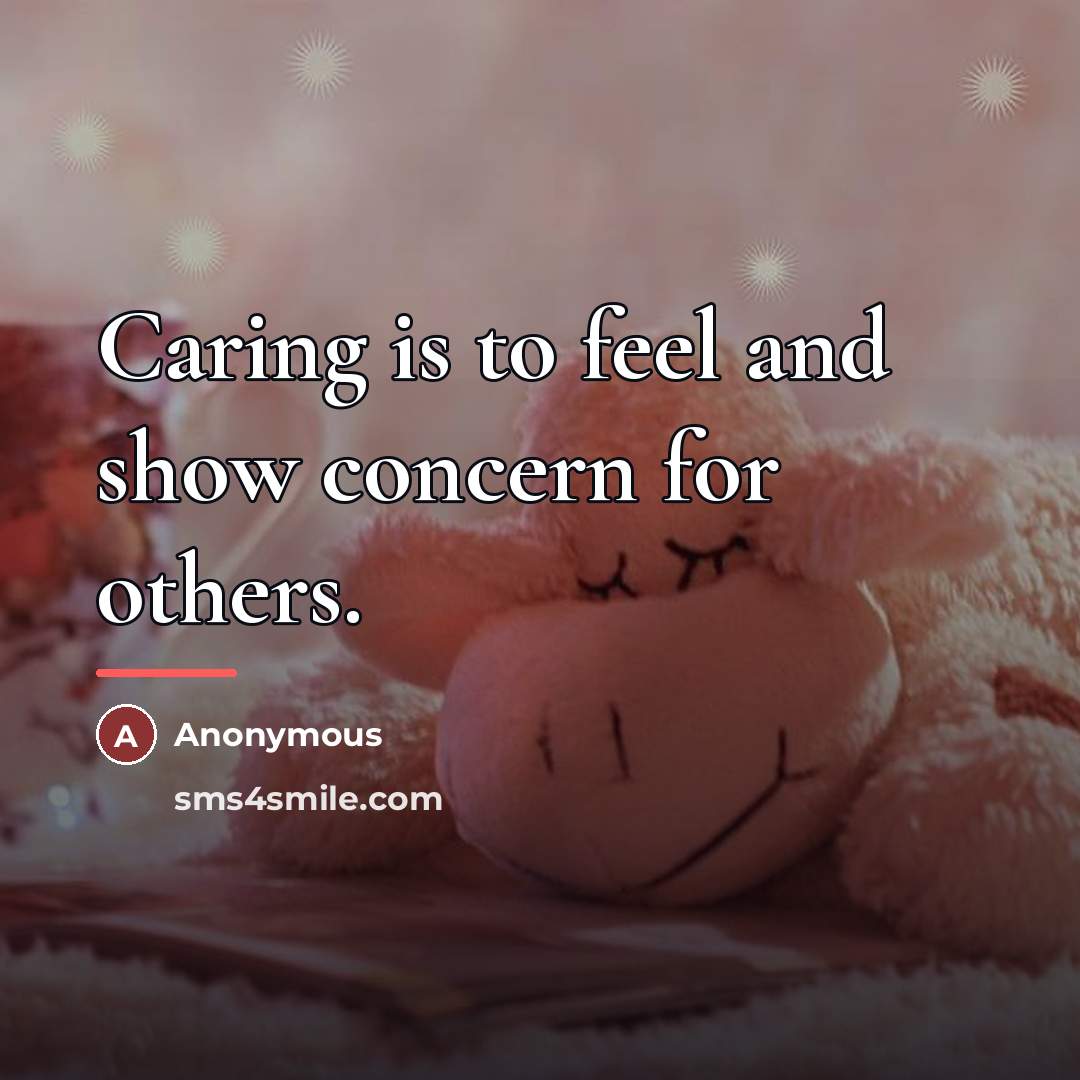 “Caring is to feel and show concern for others.…” quote by Anonymous