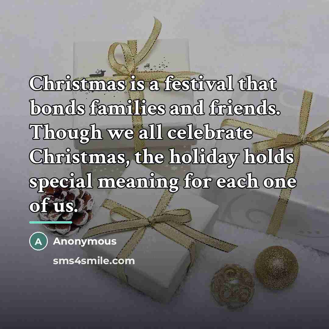 “Christmas is a festival that bonds families and friends. Though…” quote by Anonymous