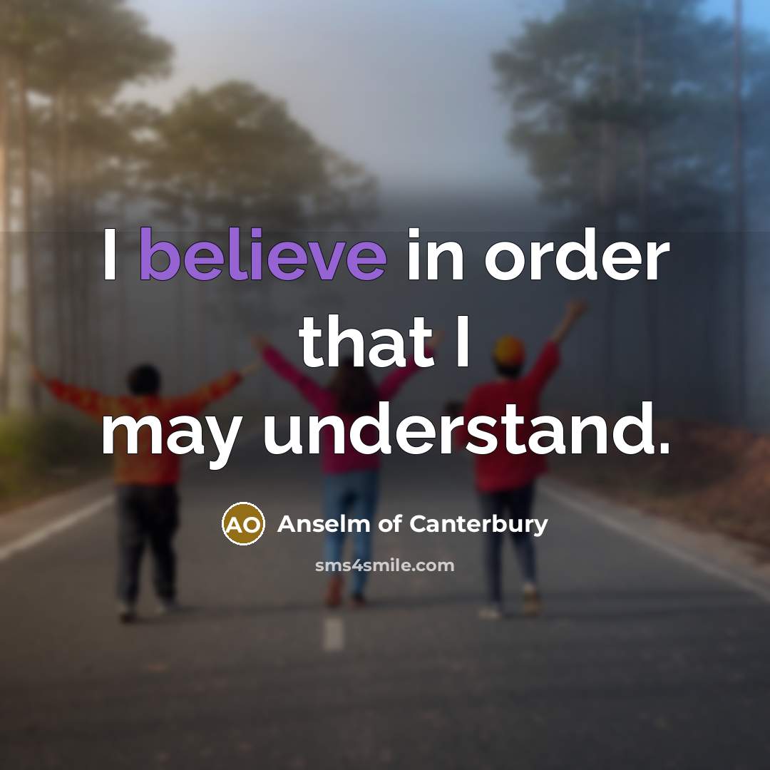 “I believe in order that I may understand.…” quote by Anselm of Canterbury
