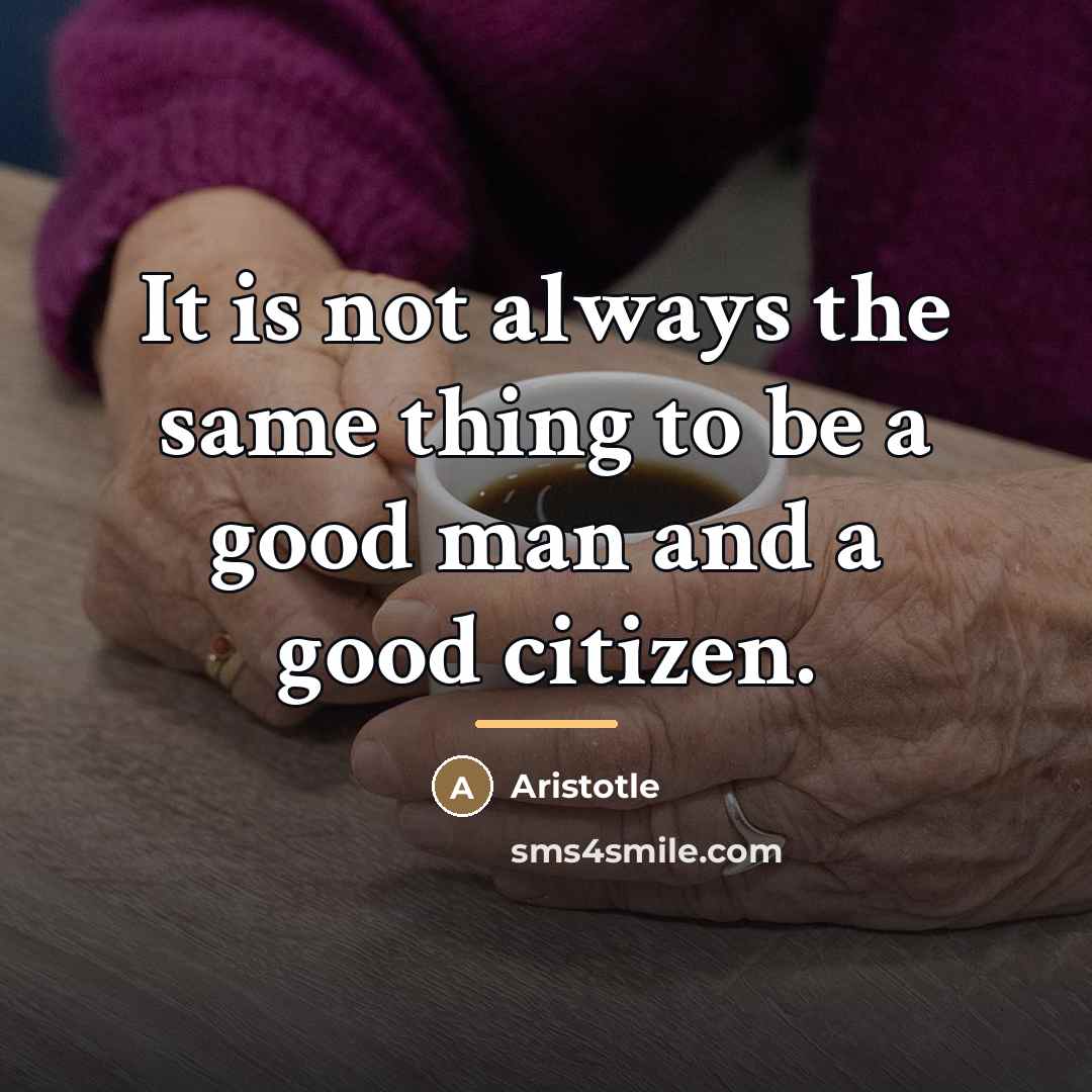 “It is not always the same thing to be a…” quote by Aristotle