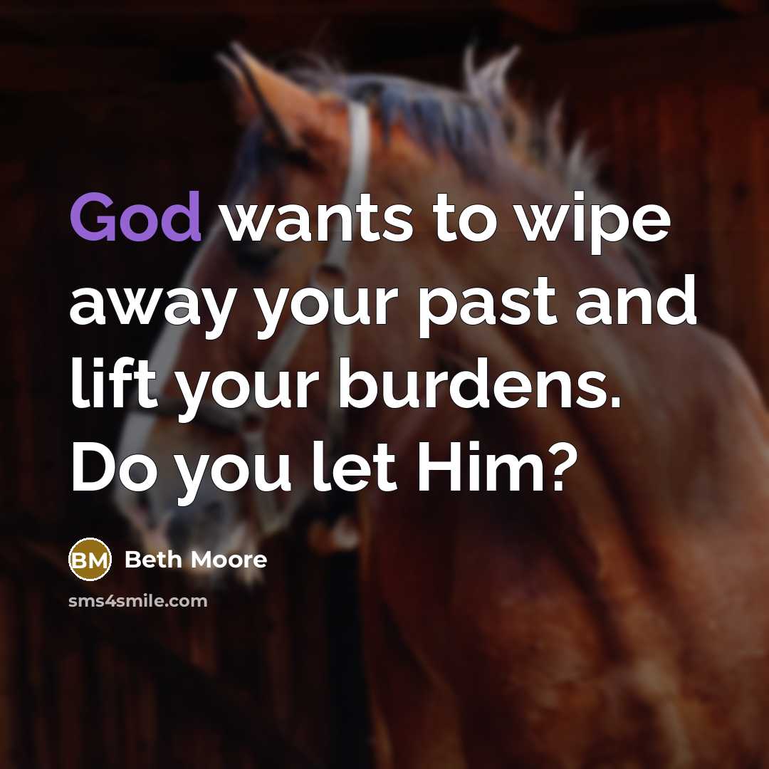 “God wants to wipe away your past and lift your…” quote by Beth Moore