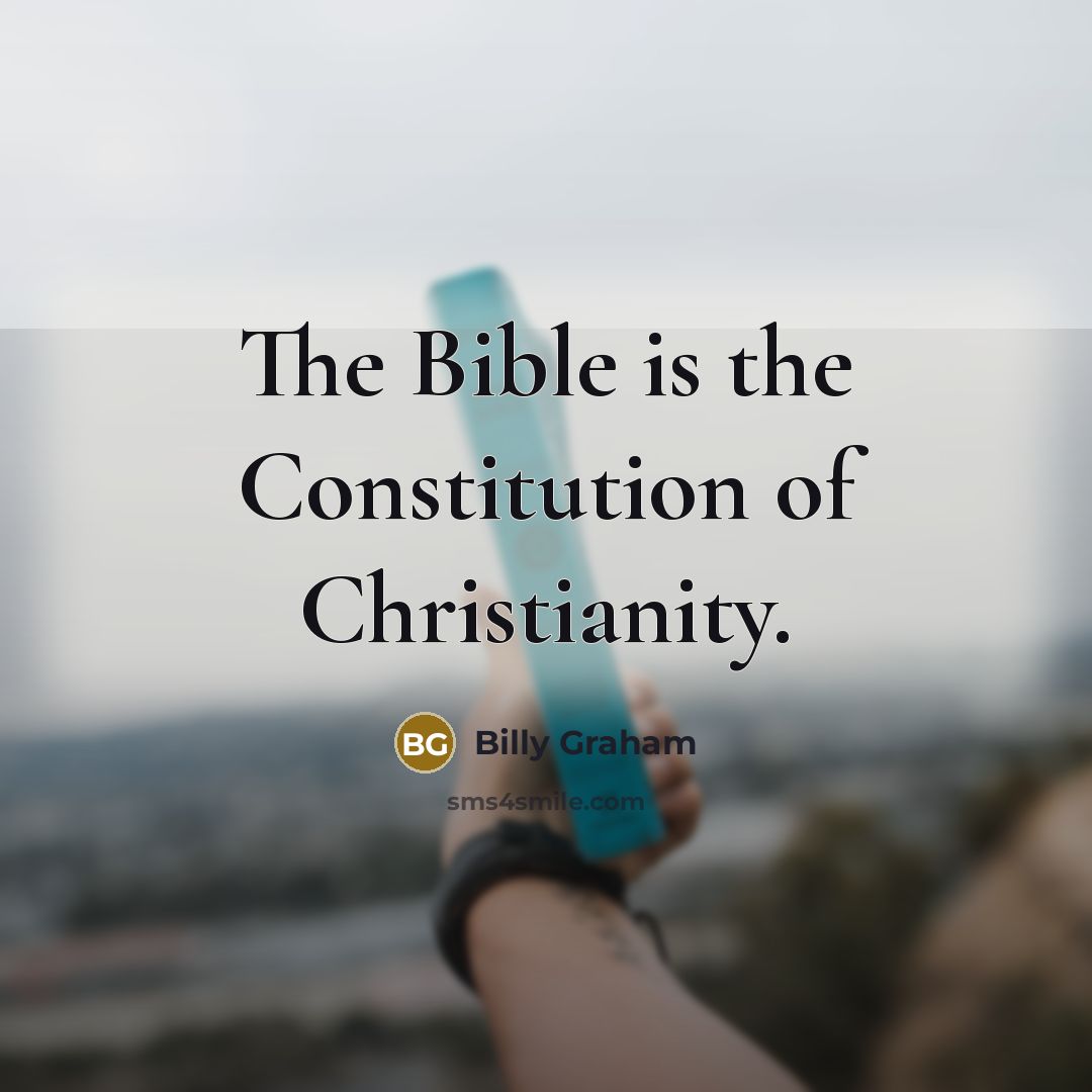 “The Bible is the Constitution of Christianity.…” quote by Billy Graham