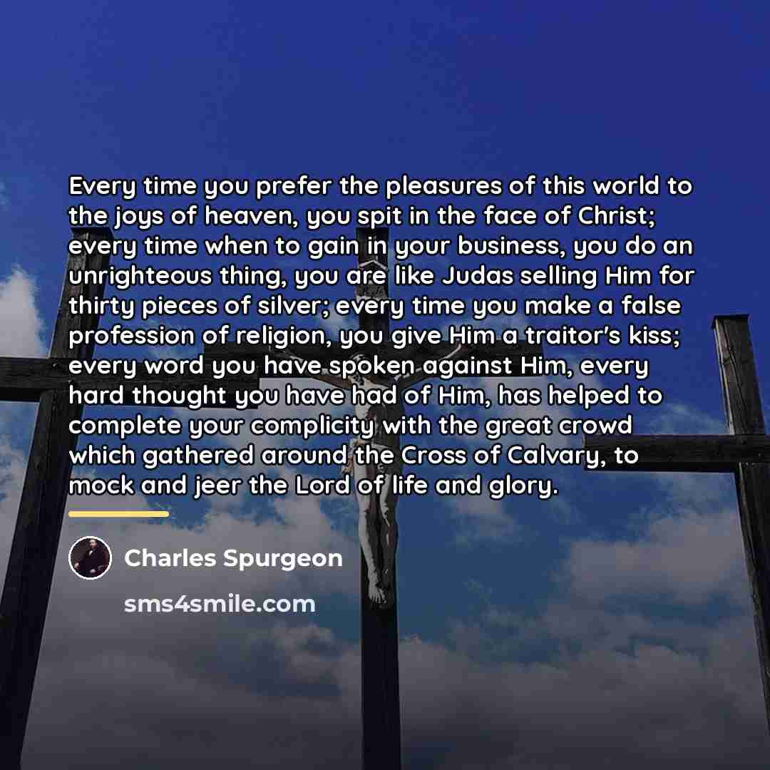 “Every time you prefer the pleasures of this world to…” quote by Charles Spurgeon