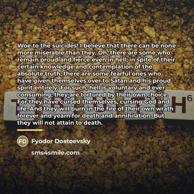 “Woe to the suicides! I believe that there can be…” quote by Fyodor Dostoevsky