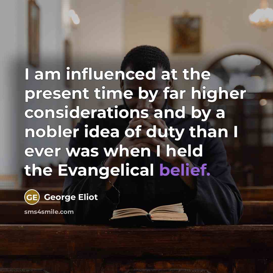 “I am influenced at the present time by far higher…” quote by George Eliot