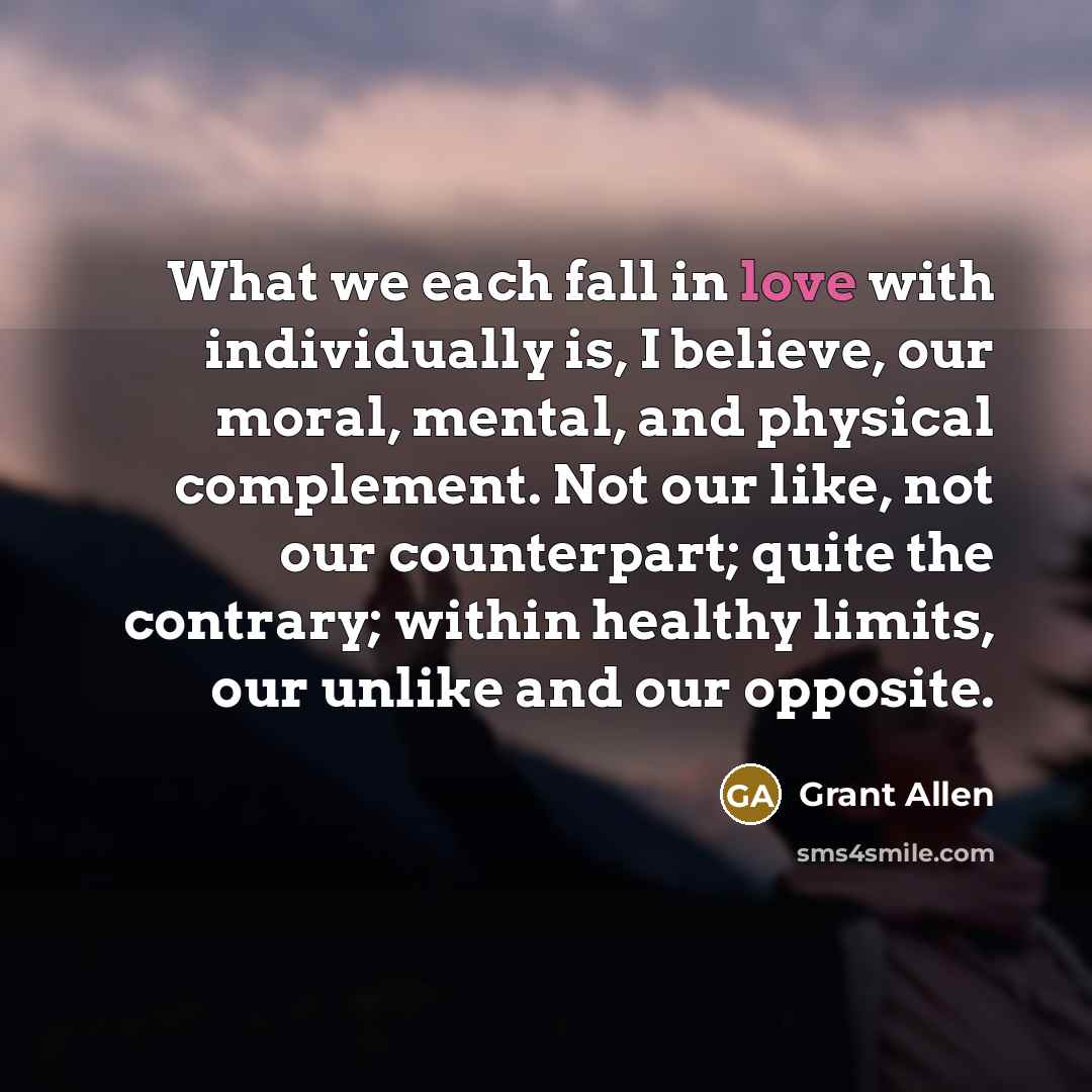 “What we each fall in love with individually is, I…” quote by Grant Allen