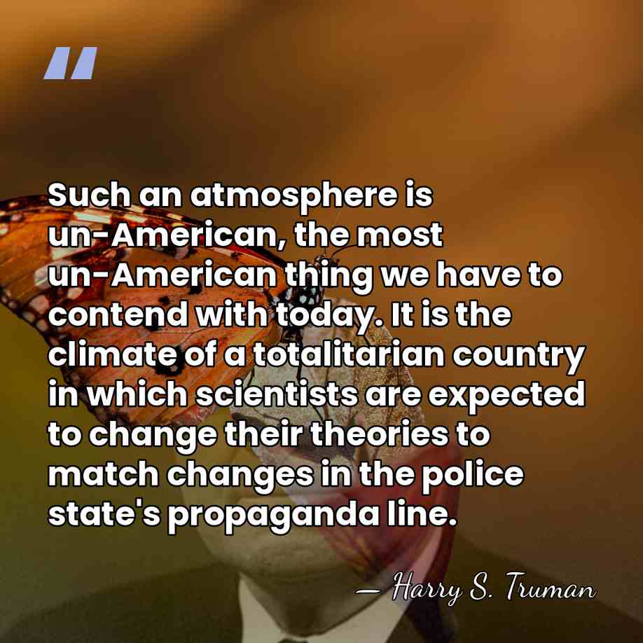 Such an atmosphere is un-American, the most un-American thing we have to&hellip; - Harry S. Truman