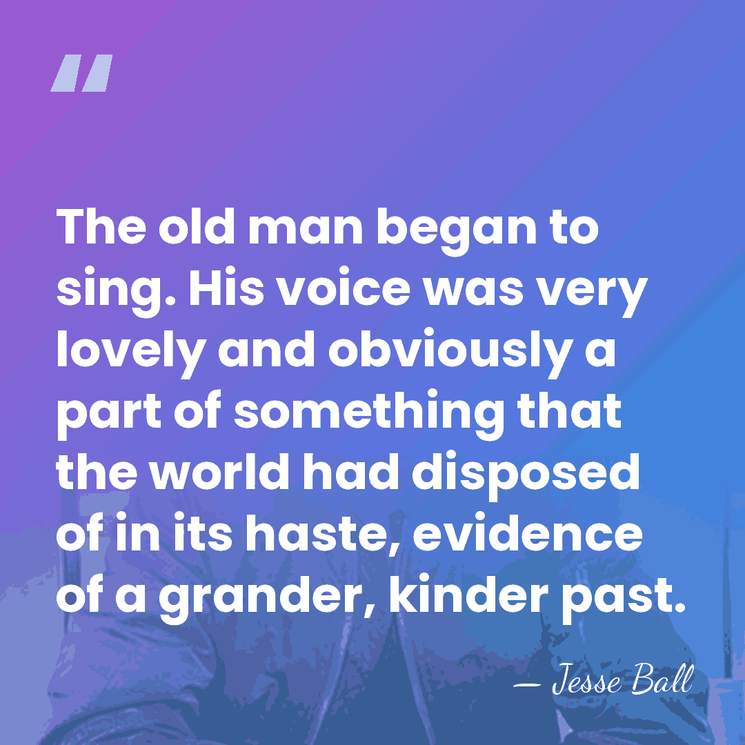 The old man began to sing. His voice was very lovely and&hellip; - Jesse Ball