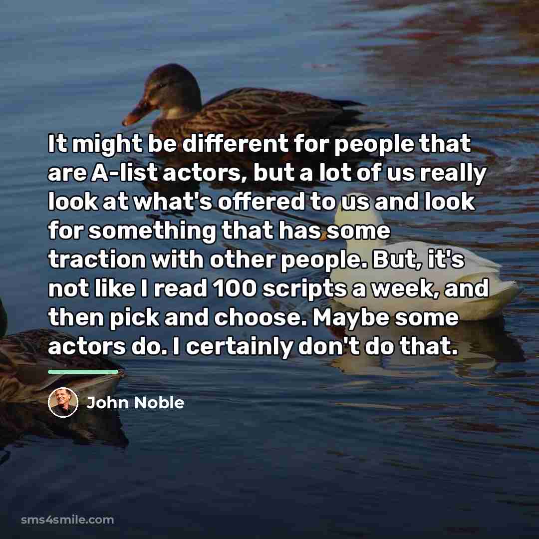 “It might be different for people that are A-list actors,…” quote by John Noble