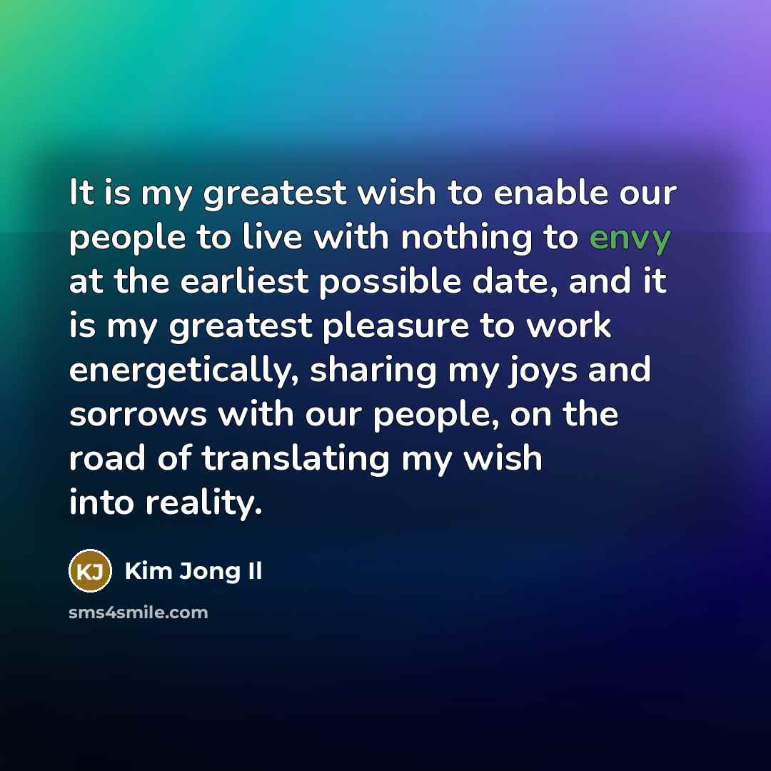 “It is my greatest wish to enable our people to…” quote by Kim Jong Il