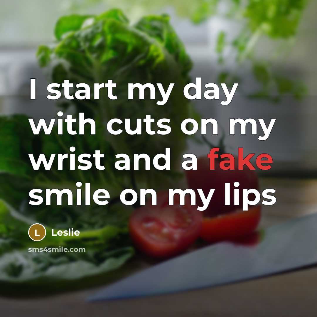 “I start my day with cuts on my wrist and…” quote by Leslie