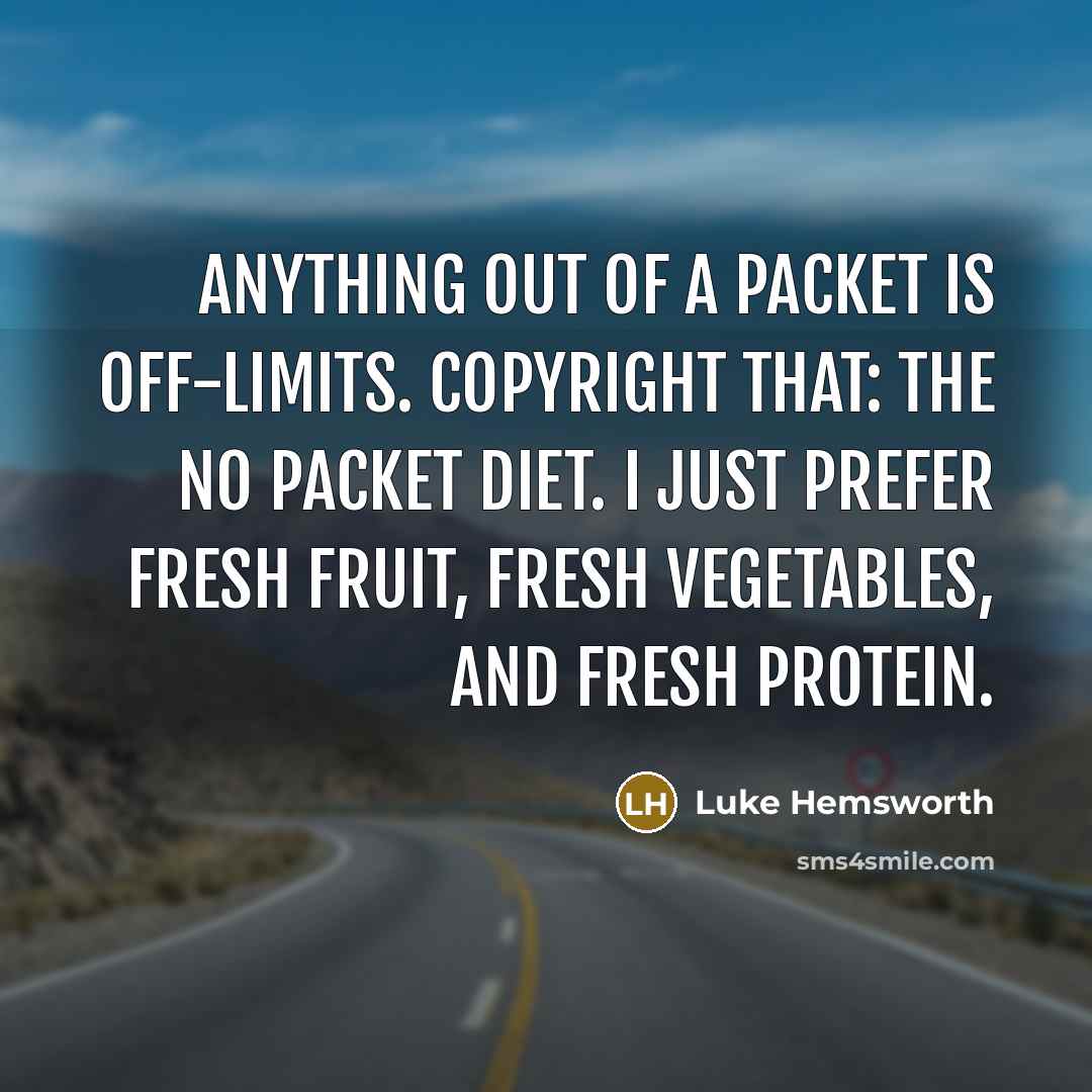 “Anything out of a packet is off-limits. Copyright that: the…” quote by Luke Hemsworth
