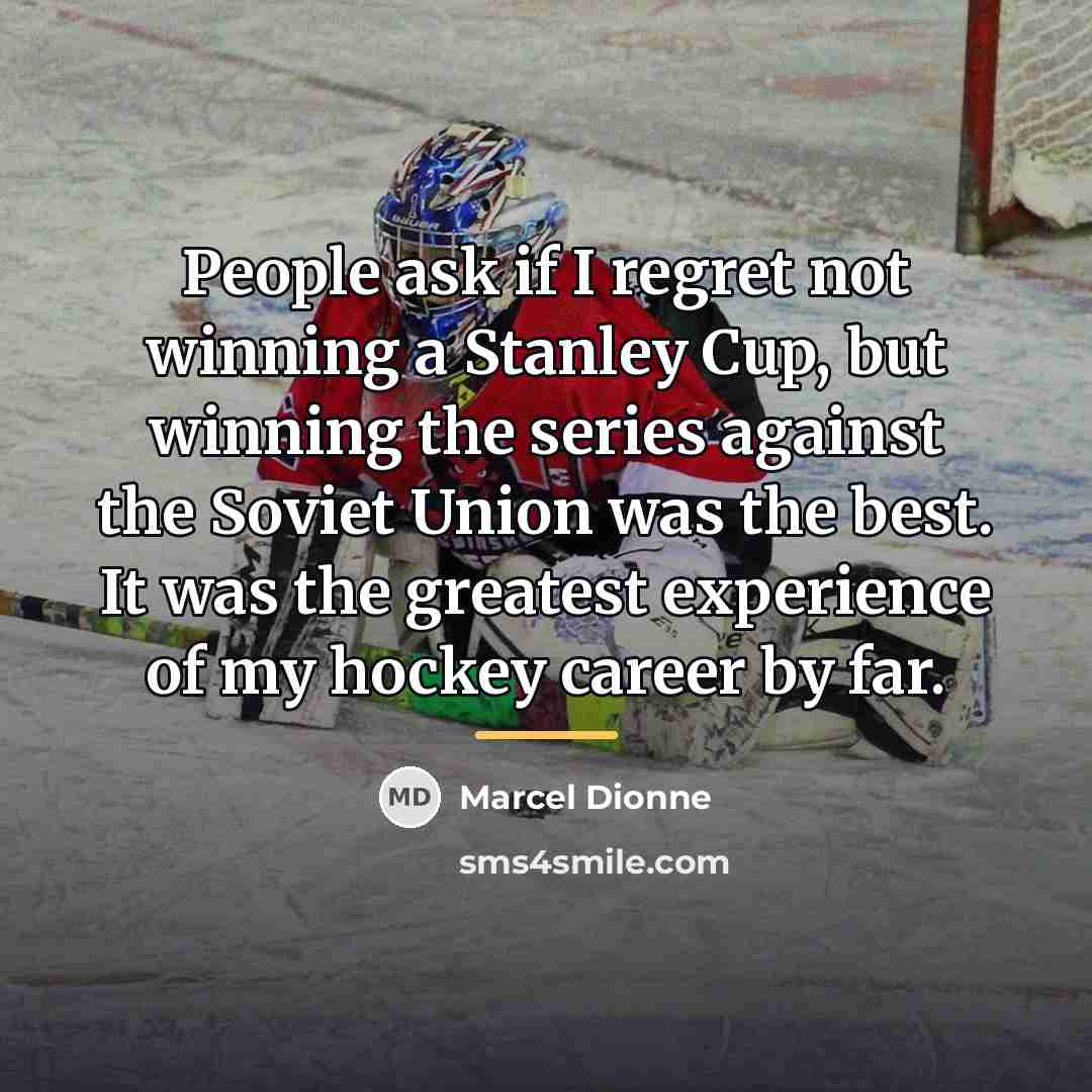 “People ask if I regret not winning a Stanley Cup,…” quote by Marcel Dionne