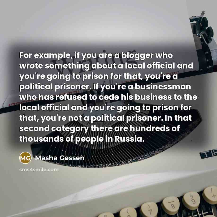 “For example, if you are a blogger who wrote something…” quote by Masha Gessen