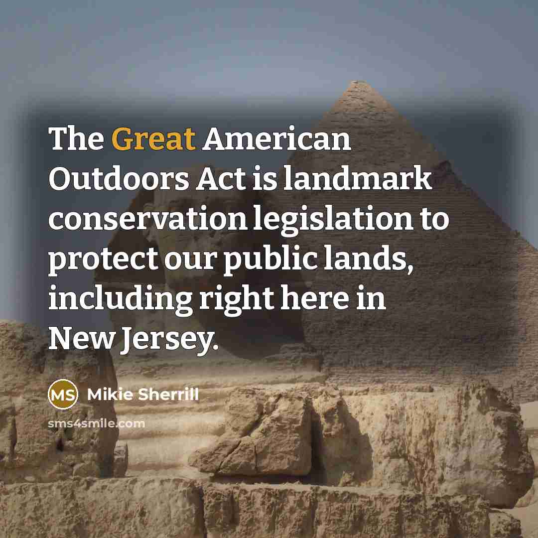 “The Great American Outdoors Act is landmark conservation legislation to…” quote by Mikie Sherrill