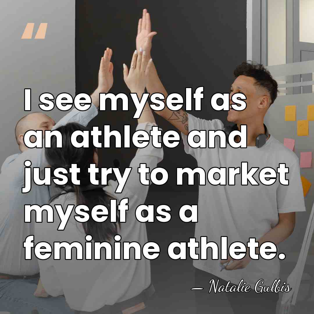 I see myself as an athlete and just try to market myself&hellip; - Natalie Gulbis