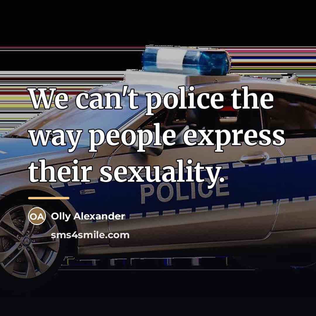 “We can't police the way people express their sexuality.…” quote by Olly Alexander
