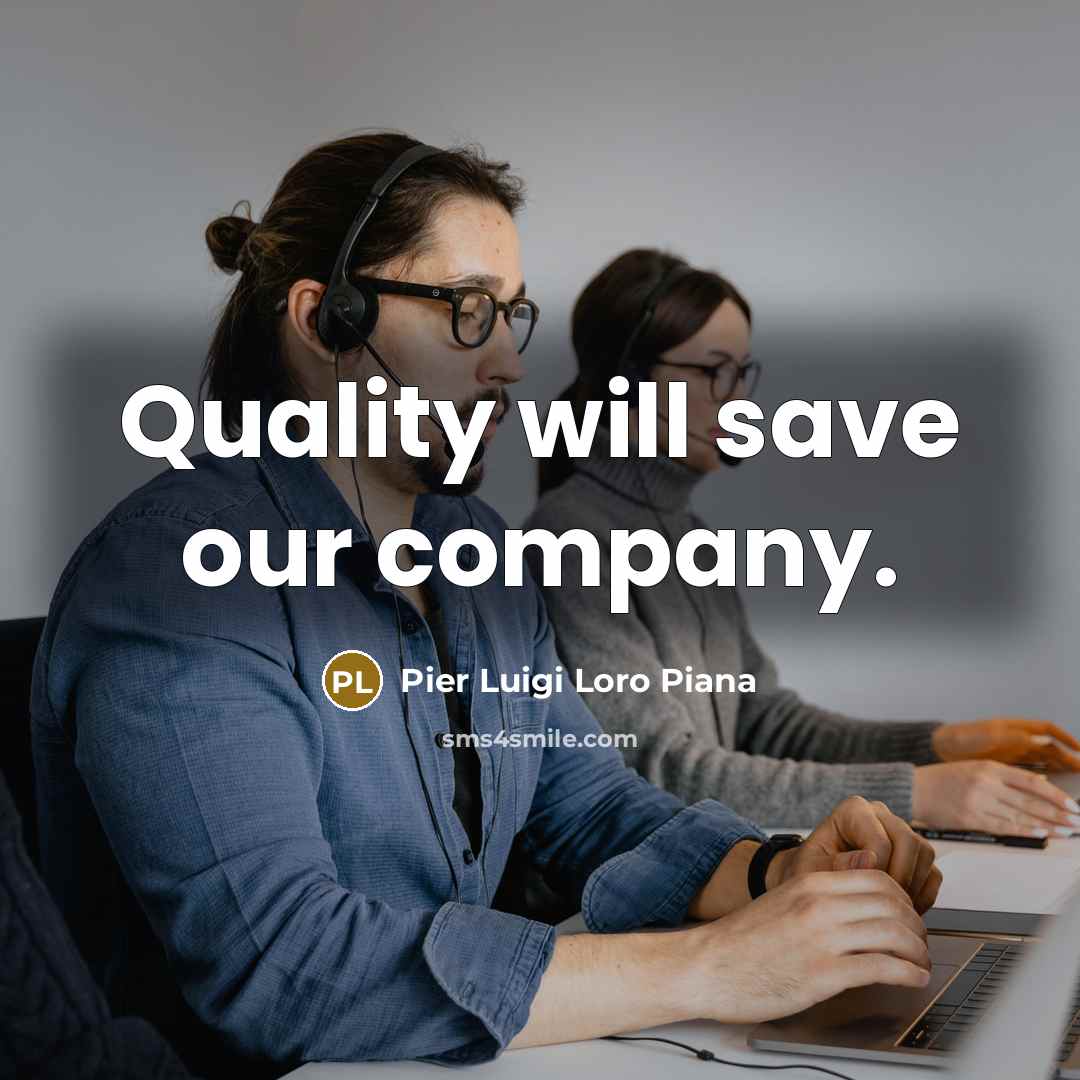 “Quality will save our company.…” quote by Pier Luigi Loro Piana