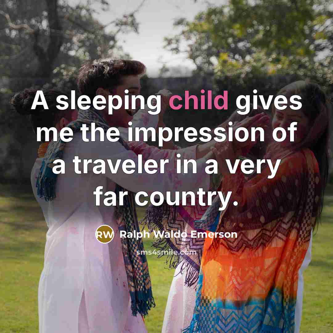 “A sleeping child gives me the impression of a traveler…” quote by Ralph Waldo Emerson