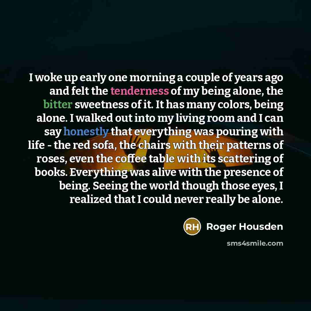 “I woke up early one morning a couple of years…” quote by Roger Housden