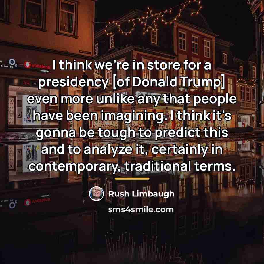 “I think we're in store for a presidency [of Donald…” quote by Rush Limbaugh