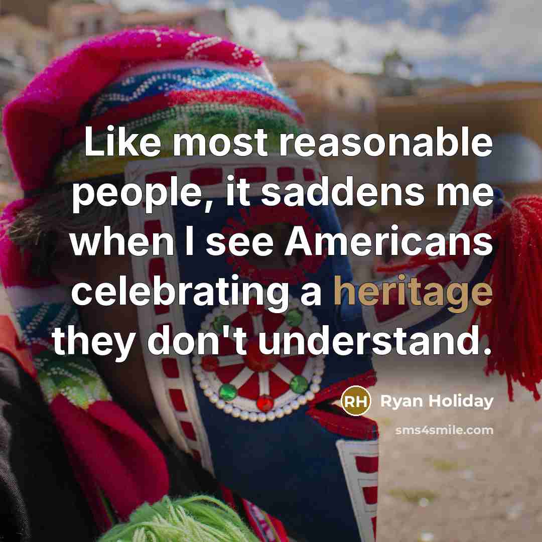 “Like most reasonable people, it saddens me when I see…” quote by Ryan Holiday