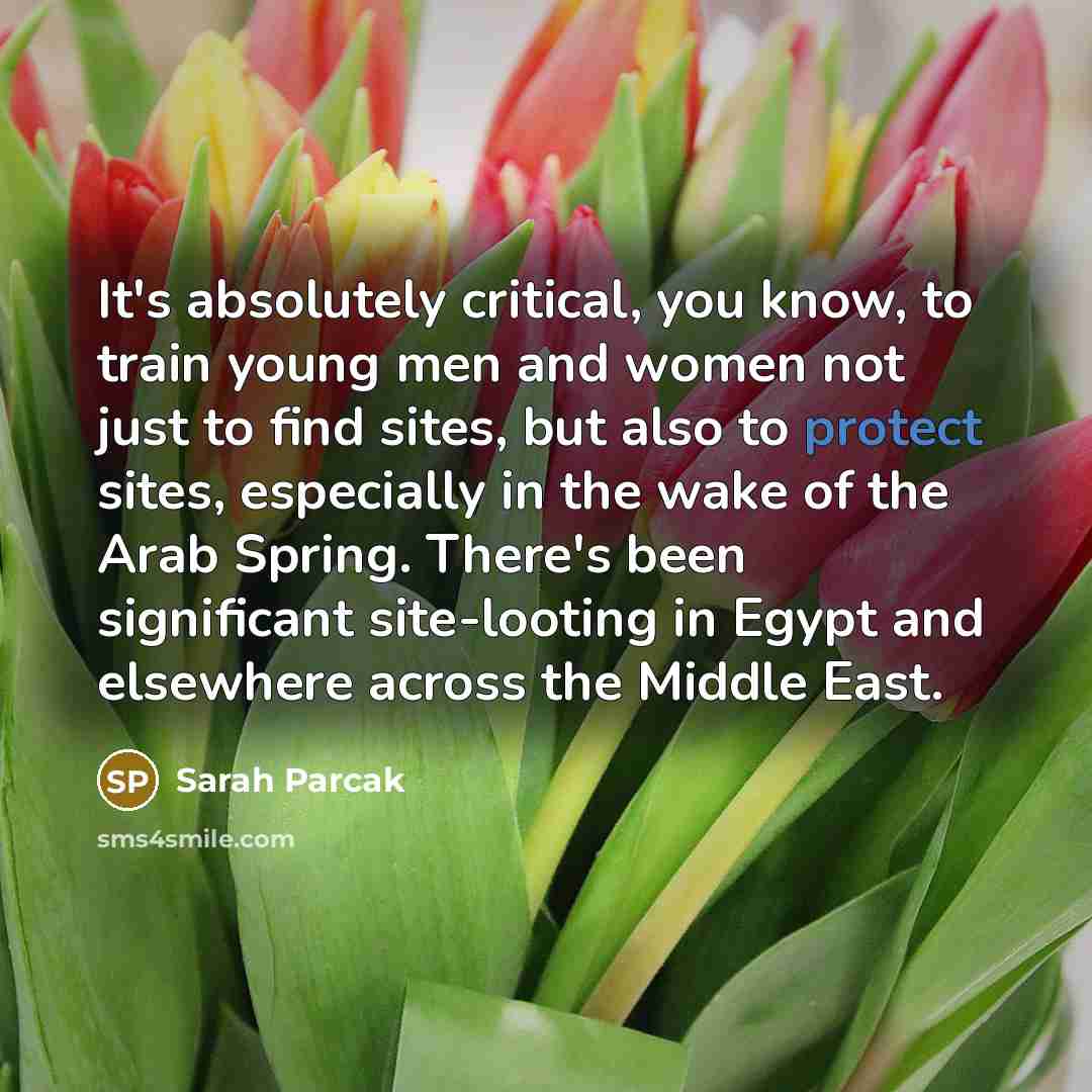 “It's absolutely critical, you know, to train young men and…” quote by Sarah Parcak
