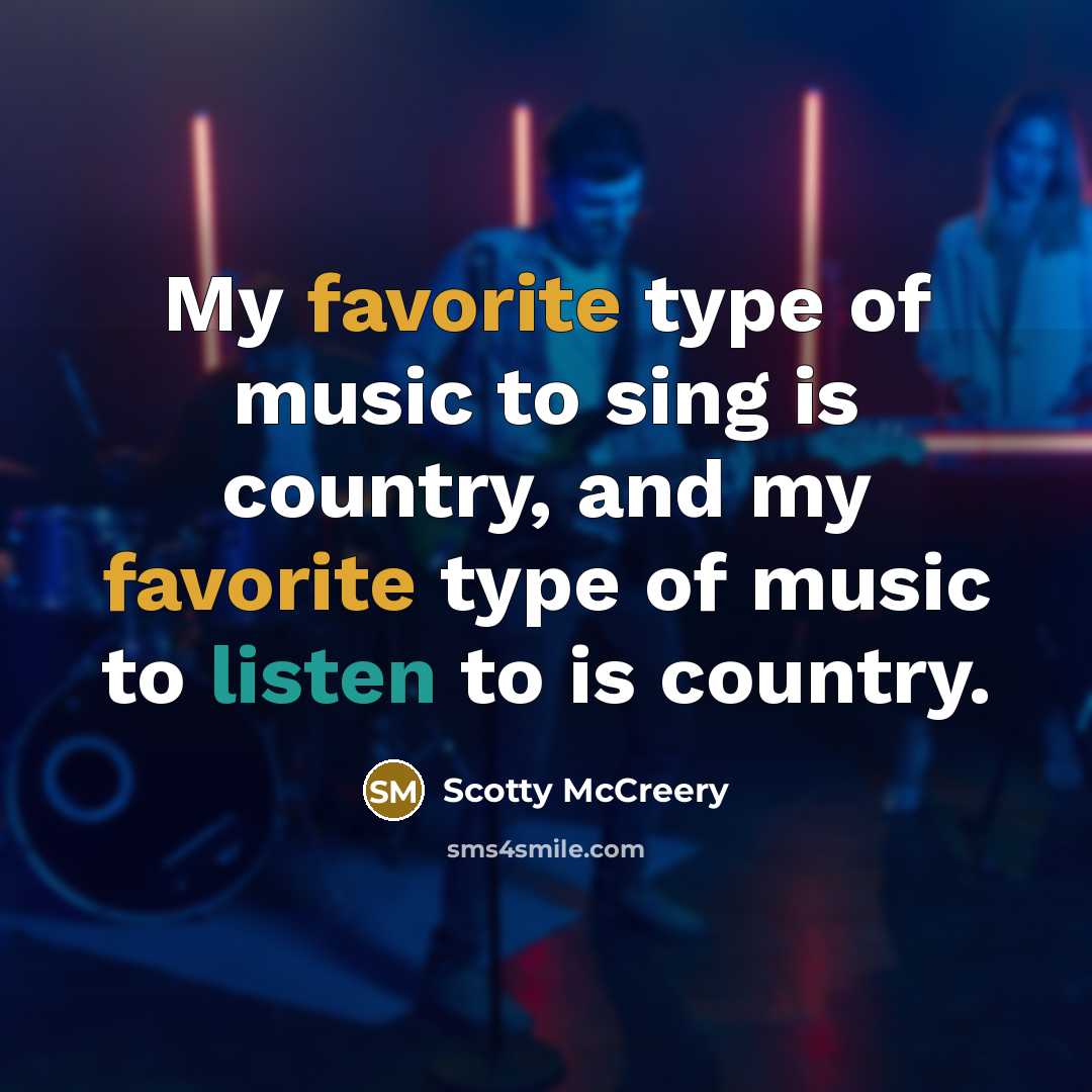 “My favorite type of music to sing is country, and…” quote by Scotty McCreery