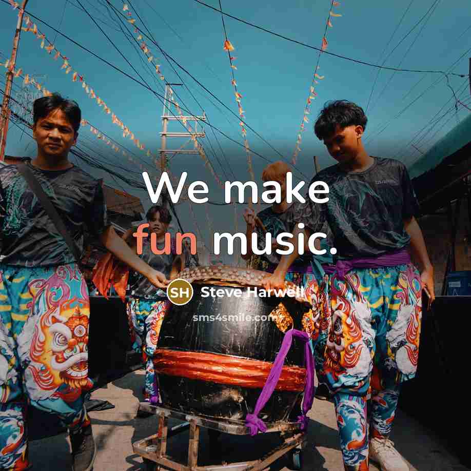 “We make fun music.…” quote by Steve Harwell