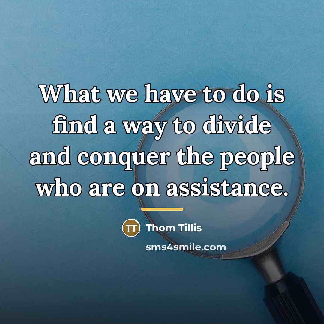“What we have to do is find a way to…” quote by Thom Tillis