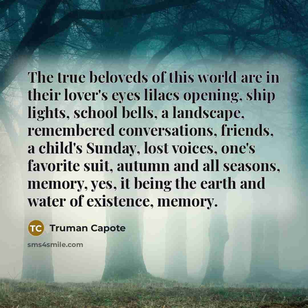 “The true beloveds of this world are in their lover's…” quote by Truman Capote