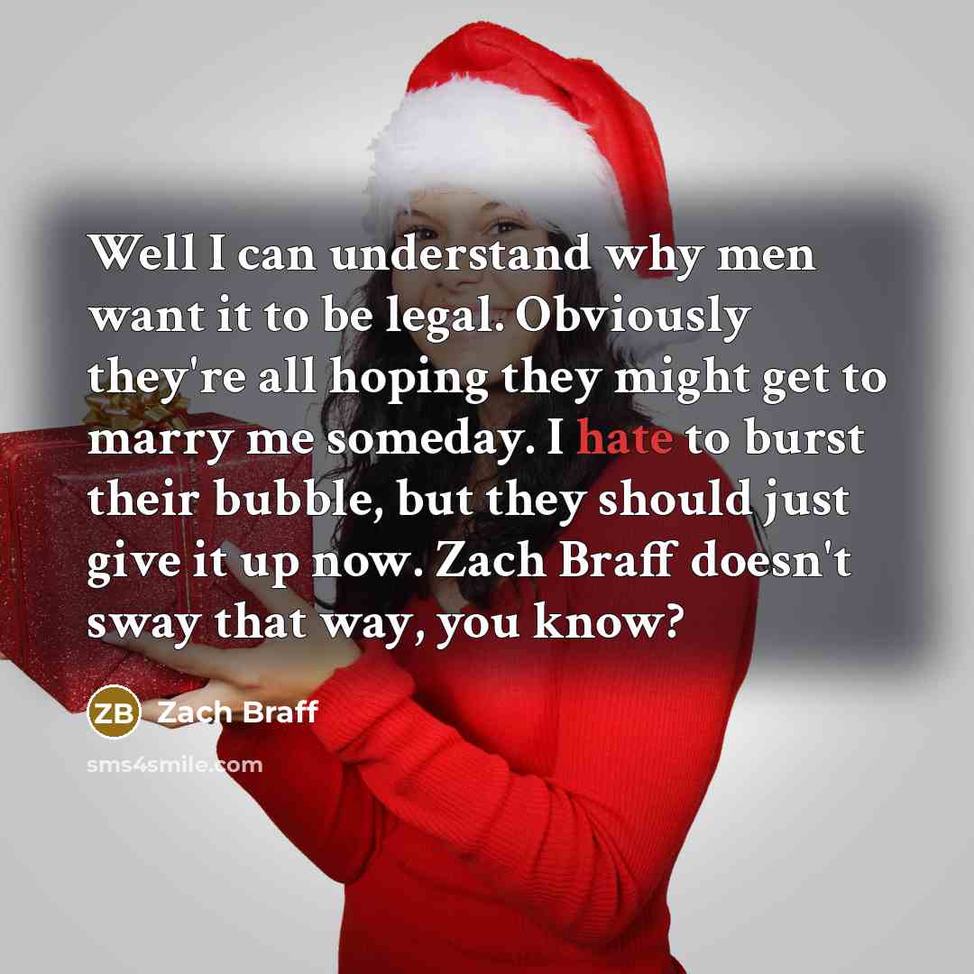 “Well I can understand why men want it to be…” quote by Zach Braff