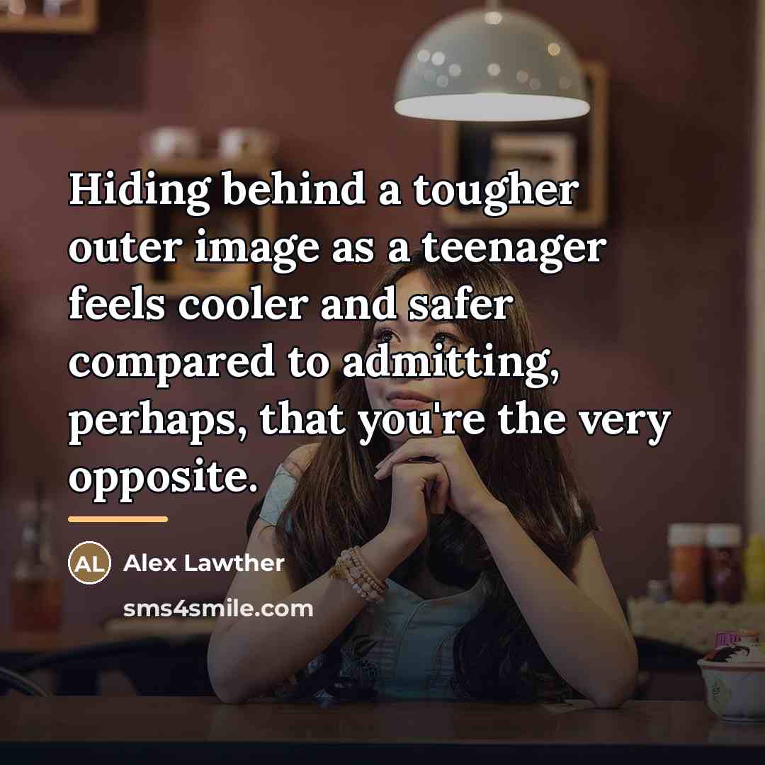 “Hiding behind a tougher outer image as a teenager feels…” quote by Alex Lawther